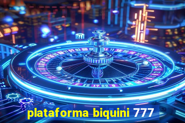 plataforma biquini 777